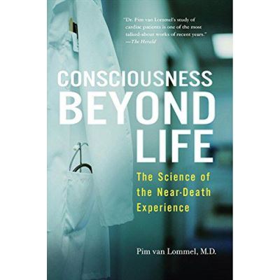 Consciousness Beyond Life: The Science of the Near-Death Experience - [Version Originale]