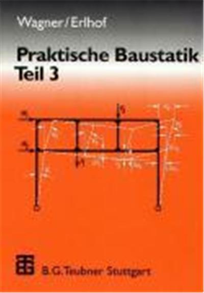 Praktische Baustatik 3