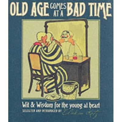 Old Age Comes at a Bad Time