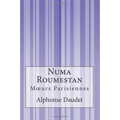 Numa Roumestan: Moeurs Parisiennes