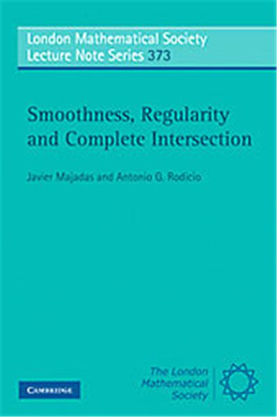 Smoothness, Regularity, and Complete Intersection, London Mathematical Society Lecture Note Series