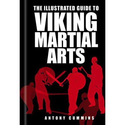 The Illustrated Guide to Viking Martial Arts - [Version Originale]