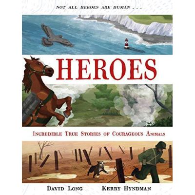 Heroes: Incredible true stories of courageous animals - [Version Originale]