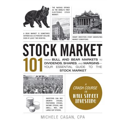 Stock Market 101: From Bull And Bear Markets To Dividends, Shares, And Margins??Your Essential Guide To The Stock Market (Adams 101) (Hardcover)