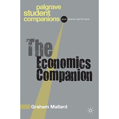 The Economics Companion (Palgrave Student Companions Series)
