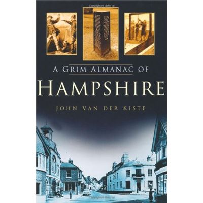 A Grim Almanac of Hampshire (Grim Almanacs) - [Livre en VO]
