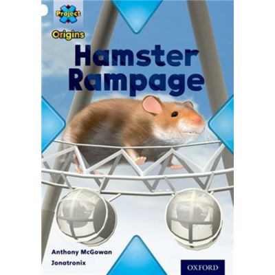 Project X Origins: White Book Band, Oxford Level 10: Journeys: Hamster Rampage (Paperback)