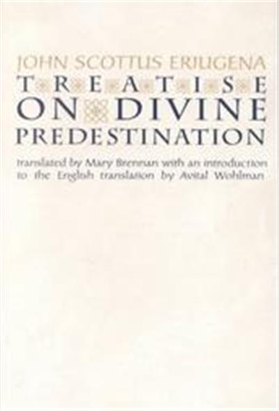 Treatise on Divine Predestination, Notre Dame Texts in Medieval Culture, Volume 5