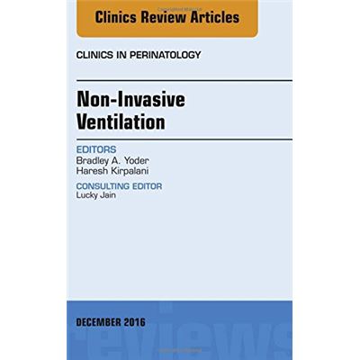 Non-Invasive Ventilation, An Issue Of Clinics In Perinatology, 1E: 43