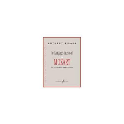 Méthodes et pédagogie BILLAUDOT GIRARD ANTHONY - LE LANGAGE MUSICAL DE MOZART DANS LES 6 PREMIERES SONATES POUR PIANO Formation musicale - solfège