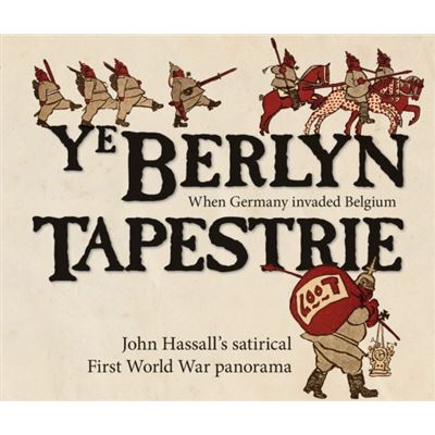 Ye Berlyn Tapestrie: John Hassall's Satirical First World War Panorama