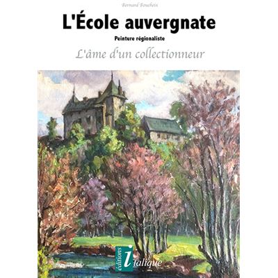 L'École auvergnate Peinture régionaliste L'âme d'un collectionneur