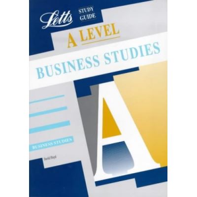 A Level Study Guide: Business Studies
