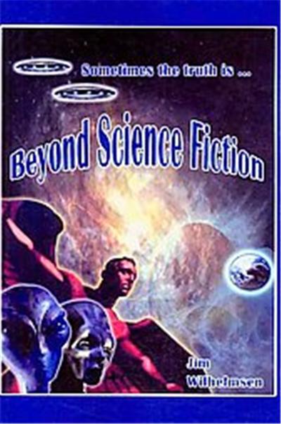 Beyond Science Fiction!