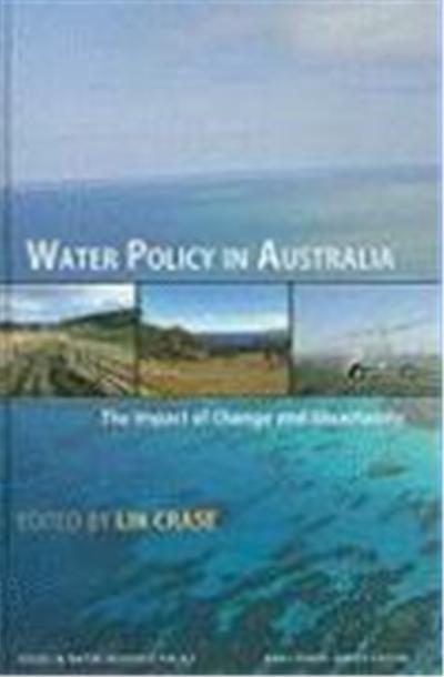 Water Policy in Australia: The Impact of Change and Uncertainty