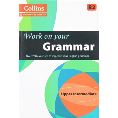 Grammar B2. Work On Your