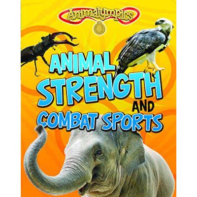 Animal Strength and Combat Sports (Read Me!: Animalympics) - [Version Originale]