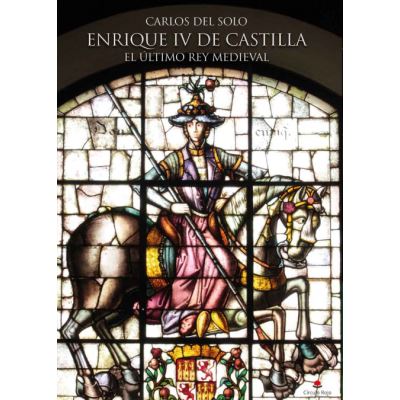 Enrique Iv De castilla. el rey medieval tapa blanda