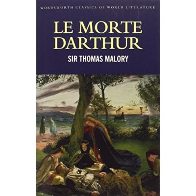 Le Morte D'Arthur, Wordsworth Classics of World Literature