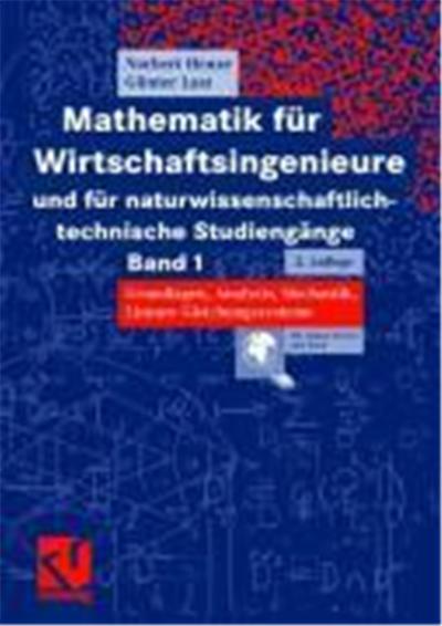 Mathematik für Wirtschaftsingenieure und für naturwissenschaftlich-technische Studiengänge 1