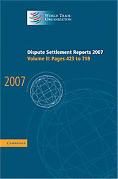 Dispute Settlement Reports 2007, World Trade Organization Dispute Settlement Reports