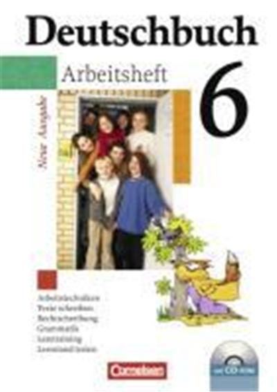 Deutschbuch. Gymnasium. 6. Schuljahr. Arbeitsheft mit Lösungen und CD-ROM. Allgemeine Ausgabe. Neubearbeitung