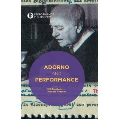 Adorno and Performance - [Version Originale]