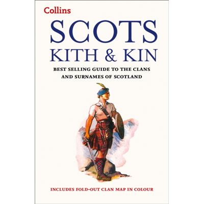 Collins Scots Kith And Kin: Bestselling Guide To The Clans And Surnames Of Scotland (Paperback)