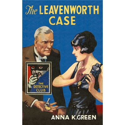 The Leavenworth Case (The Detective Club) (Hardcover)