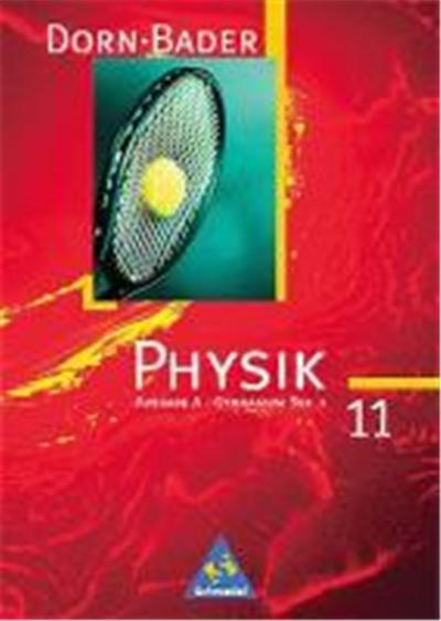 Dorn-Bader Physik. Sekundarbereich II. A 11. Schülerband