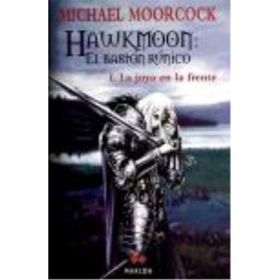 La Joya En La Frente / Hawkmoon: El Bastón Rúnico 1 - Moorcock, Michael