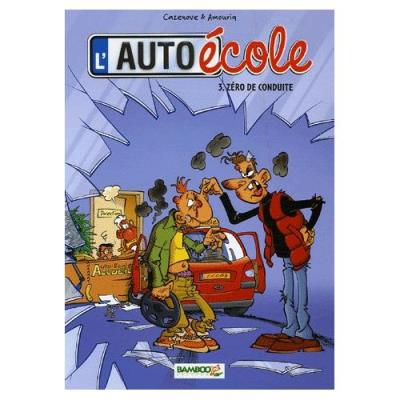 L'auto-École Tome 3 - Zéro De Conduite Christophe Cazenove