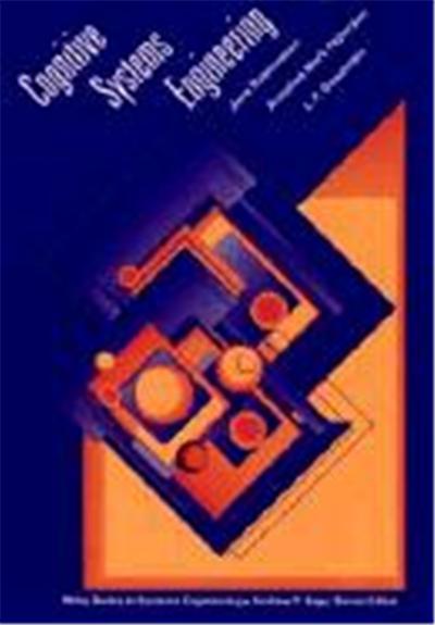 Cognitive Systems Engineering, Wiley Series in Systems Engineering and Management