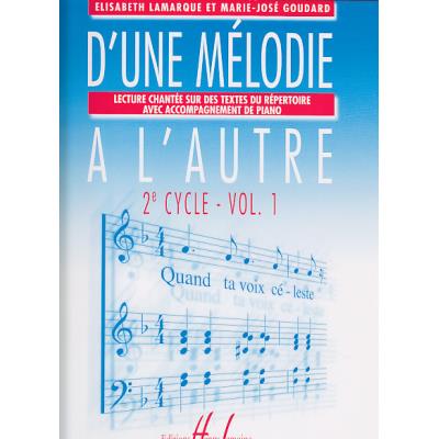 Méthodes et pédagogie LEMOINE LAMARQUE E. / GOUDARD M.-J. - D'UNE MÉLODIE À L'AUTRE VOL.1 Formation musicale - solfège
