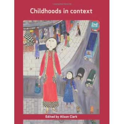 Childhoods in Context (Open University Childhood Series)