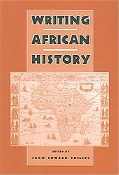 Writing African History, Rochester Studies in African History and the Diaspora