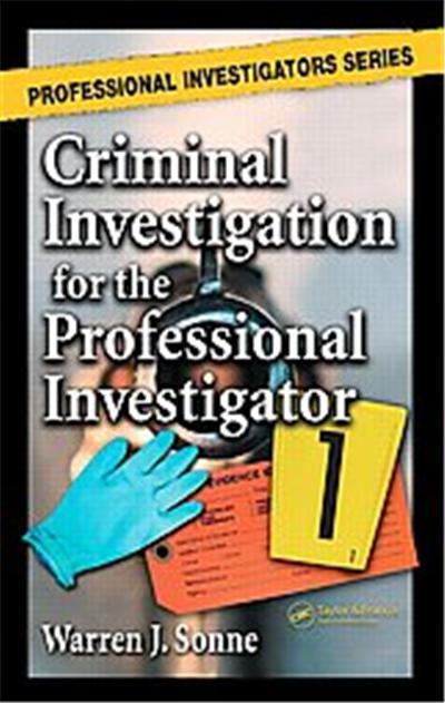 Criminal Investigation for the Professional Investigator, Professional Investigators Series