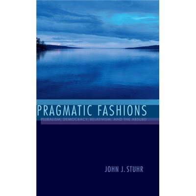 Pragmatic Fashions (American Philosophy) (Hardcover)