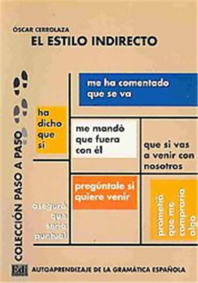 El estilo indirecto/ The Indirect Speech, Paso a Paso/ Step by Step