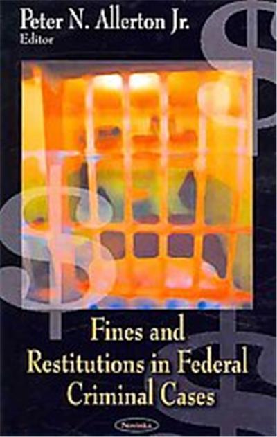Fines and Restitutions in Federal Criminal Cases