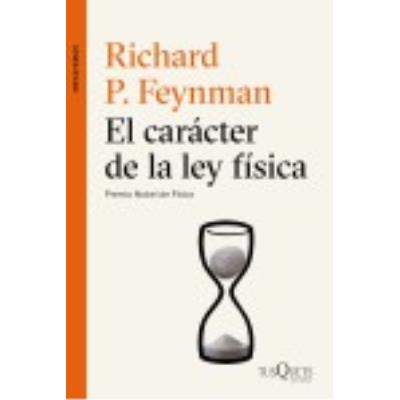 El Carácter De La Ley Física - Feynman, Richard