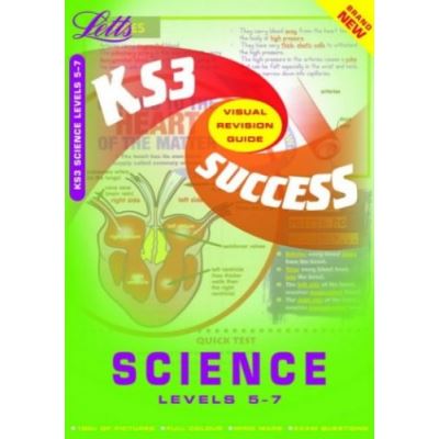 Key Stage 3 Success Science: Levels 5-7 (Visual Revision Guide)