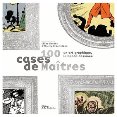 100 Cases De Maîtres - Un Art Graphique Gilles Ciment