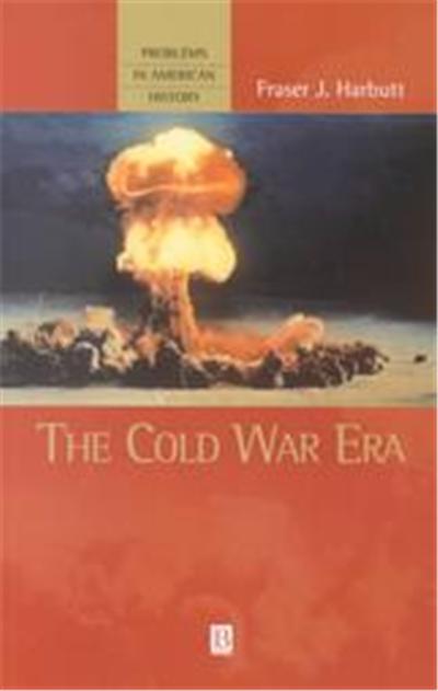 The Cold War Era, Problems in American History (Paper)