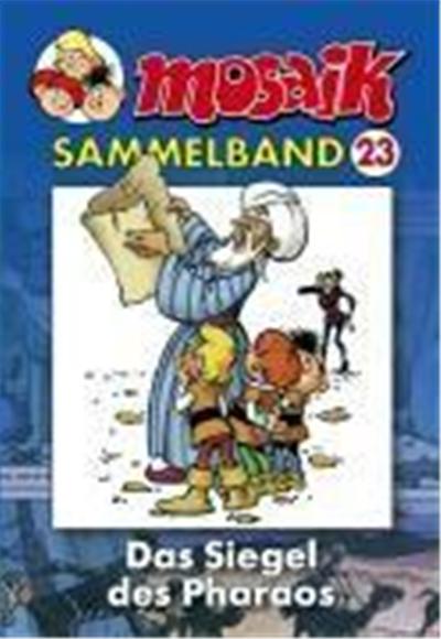 Die Abrafaxe. Mosaik Sammelband 23. Das Siegel des Pharao