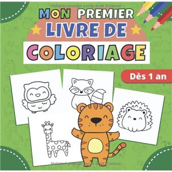 Premier Coloriage Bebe 12 mois Coloriage Trop Mignon Gros Contours 18 mois  2 ans 3 ans Vol.2: Mon Premier Livre de Coloriage - dès 1 an