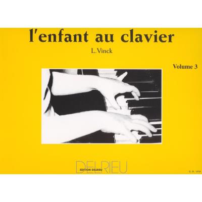 Méthodes et pédagogie EDITION DELRIEU VINCK LINA - L'ENFANT AU CLAVIER VOL.3 Piano