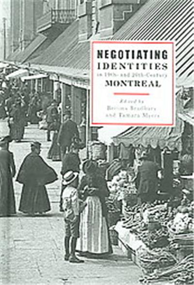 Negotiating Identities in 19th And 20th Century Montreal