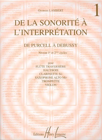 DE LA SONORITE A L'INTERPRETATION VOL 1 DE PURCELL A DEBUSS