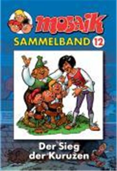 Die Abrafaxe. Mosaik Sammelband 12. Der Sieg der Kuruzen